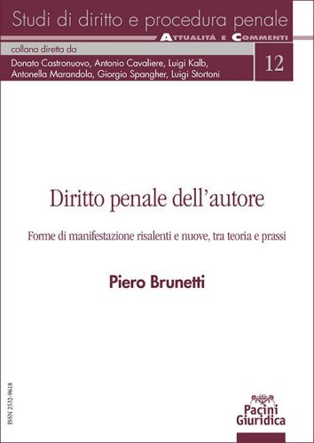 Diritto penale dell'autore. Forme di manifestazione risalenti e nuove, tra teoria e prassi