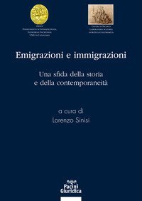 Emigrazioni e immigrazioni. Una sfida della storia e della contemporaneti&agrave;
