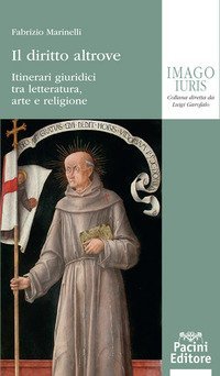 Il diritto altrove. Itinerari giuridici tra letteratura, arte e religione