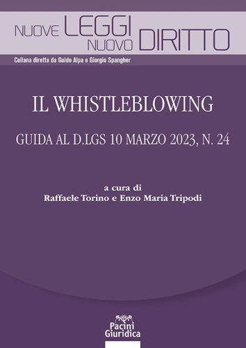 Il Whistleblowing. Guida al D.lgs 10 marzo 2023, n. 24