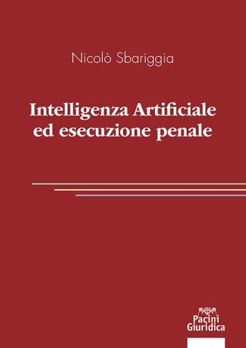 Intelligenza artificiale ed esecuzione penale