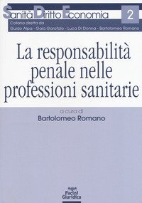 La responsabilit&agrave; penale nelle professioni sanitarie