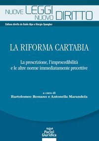 La riforma Cartabia. La prescrizione, l'improcedibilit&agrave; e le altre norme immediatamente precettive