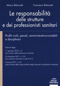 Le responsabilit&agrave; delle strutture e dei professionisti sanitari. Profili civili, penali,&nbsp;amministrativo-contabili e disciplinari