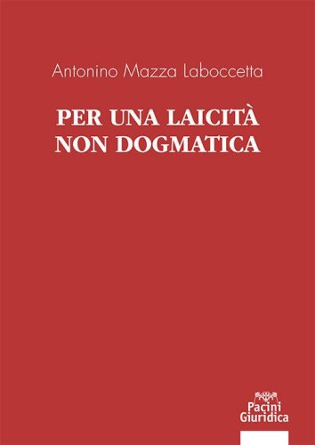 Per una laicit&agrave; non dogmatica