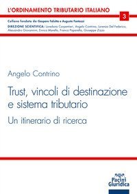 Trust. Vincoli di destinazione e sistema tributario. Un itinerario&nbsp;di ricerca