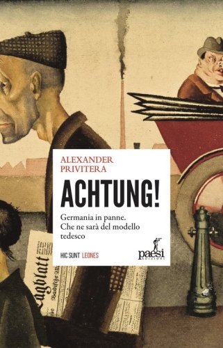 Achtung! La Germania in panne. Che ne sar&agrave; del modello tedesco