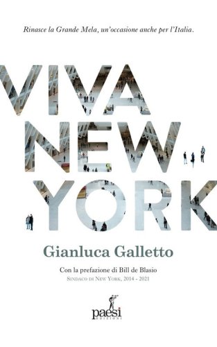 Viva New York. Rinasce la Grande Mela, un'occasione anche per l'Italia