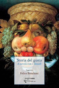 Storia del gusto. A tavola con i filosofi