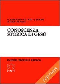 Conoscenza storica di Ges&ugrave;. Acquisizioni esegetiche e utilizzazioni nelle cristologie contemporanee