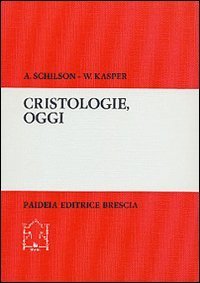 Cristologie, oggi - Analisi critica di nuove teologie
