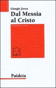 Dal messia al Cristo - Le origini della cristologia