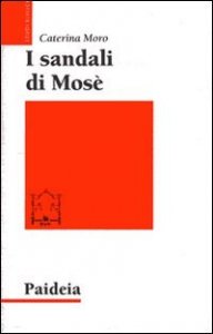 I sandali di Mos&egrave;. Storia di una tradizione ebraica