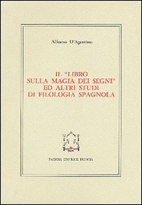 Il libro sulla magia dei segni ed altri studi di filologia spagnola