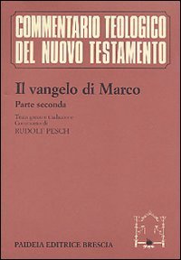 Il Vangelo di Marco - Parte seconda. Testo greco e traduzione