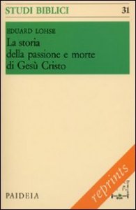La storia della passione e morte di Ges&ugrave; Cristo