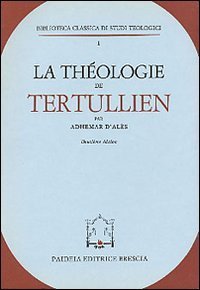 La th&eacute;ologie de Tertullien