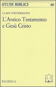 L'antico Testamento e Ges&ugrave; Cristo