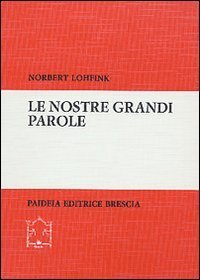 Le nostre grandi parole - L'Antico Testamento su temi di questi anni