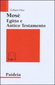 Mos&egrave;, Egitto e Antico Testamento