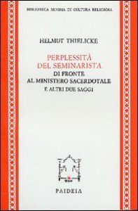 Perplessit&agrave; del seminarista di fronte al ministero sacerdotale