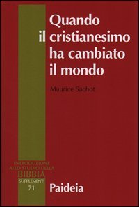 Quando il cristianesimo cambi&ograve; il mondo. Il sovvertimento cristiano del mondo antico