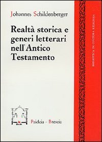 Realt&agrave; storica e generi letterari nell'Antico Testamento