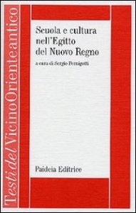 Scuola e cultura nell'Egitto del Nuovo Regno. Le &laquo;miscellanee neo-egiziane&raquo;
