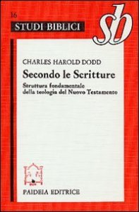 Secondo le Scritture - Struttura fondamentale della teologia del Nuovo Testamento