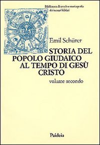 Storia del popolo giudaico al tempo di Ges&ugrave; Cristo (175 a. C.-135 d. C.). Vol. 2