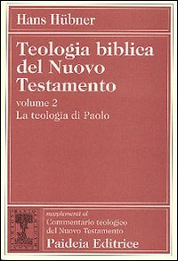 Teologia biblica del Nuovo Testamento. Vol. 2: La teologia di Paolo. - La teologia di Paolo