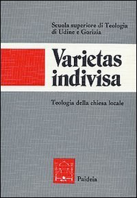 Varietas indivisa - Teologia della Chiesa locale