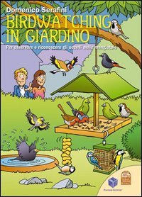 Birdwatching in giardino. Per osservare e riconoscere gli uccelli nelle mangiatoie