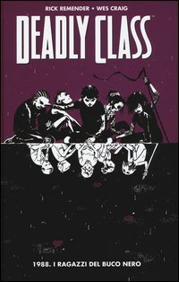 1988. I ragazzi del buco nero. Deadly class