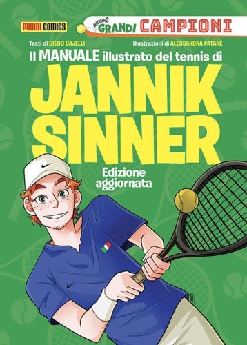 Il manuale illustrato del tennis di Jannik Sinner. Piccoli grandi campioni