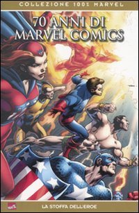 Settanta anni di Marvel Comics - La stoffa dell'eroe