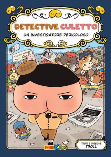 Un investigatore pericoloso. Detective Culetto