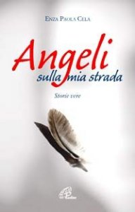 Angeli sulla mia strada. Storie vere