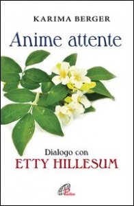 Anime attente. Dialogo con Etty Hillesum