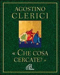 Che cosa cercate? Avvento e Natale nel cuore dell'Anno liturgico