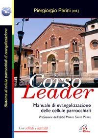 Corso leader. Manuale di evangelizzazione delle cellule parrocchiali