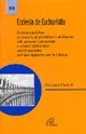 Ecclesia de Eucharistia. Lettera enciclica ai vescovi, ai presbiteri e ai diaconi, alle persone consacrate e a tutti i fedeli laici sull'Eucaristia nel suo rapporto con la Chiesa