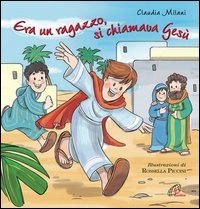 Era un ragazzo si chiamava Ges&ugrave;