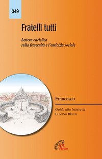 Fratelli tutti. Lettera enciclica sulla fratellanza e l'amicizia sociale