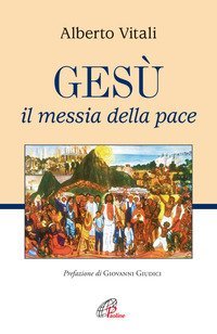 Ges&ugrave; il messia della pace