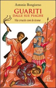 Guariti dalle sue piaghe. Via Crucis con le icone