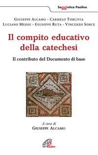 Il compito educativo della catechesi. Il contributo del documento di base