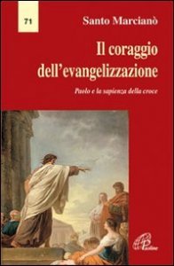 Il coraggio dell'evangelizzazione. Paolo e la sapienza della croce