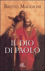 Il Dio di Paolo - Il vangelo della grazia e della libert&agrave;