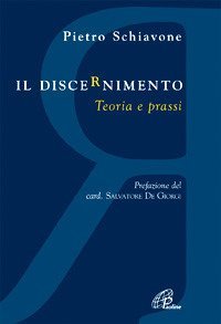 Il discernimento. Teoria e prassi